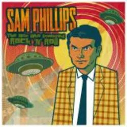 Album artwork for Sam Phillips The Man Who Invented Rock n Roll by Various