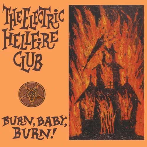 Album artwork for Burn Baby Burn by Electric Hellfire Club