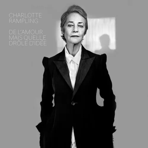 Album artwork for De l'amour mais quelle drole d'idee by Charlotte Rampling