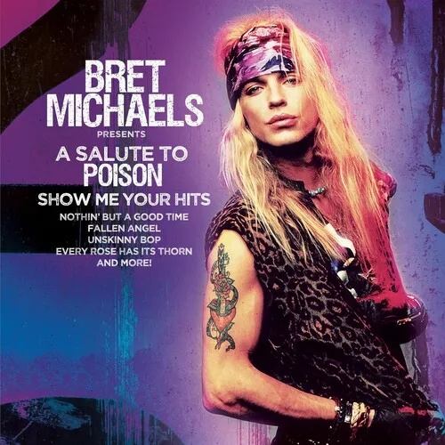 Album artwork for A Salute To Poison - Show Me Your Hits by Bret Michaels