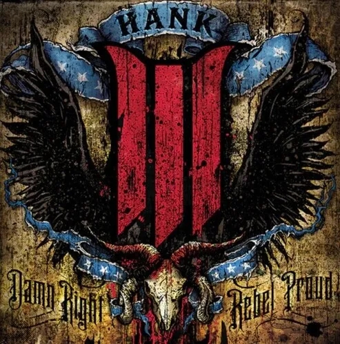 Album artwork for Damn Right, Rebel Proud by Hank III