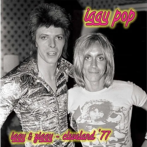 Album artwork for  Iggy and Ziggy - Cleveland '77 by Iggy Pop, David Bowie