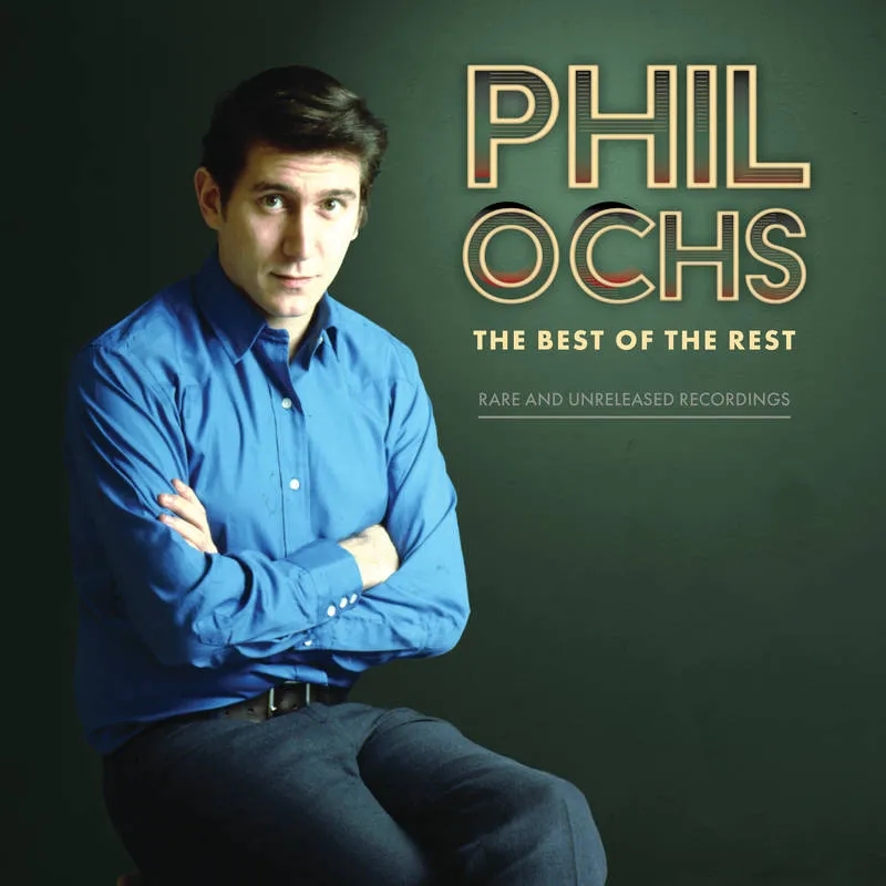Album artwork for Best Of The Rest: Rare And Unreleased Recordings by Phil Ochs