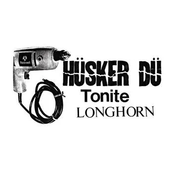 Album artwork for Tonite Longhorn by Husker Du