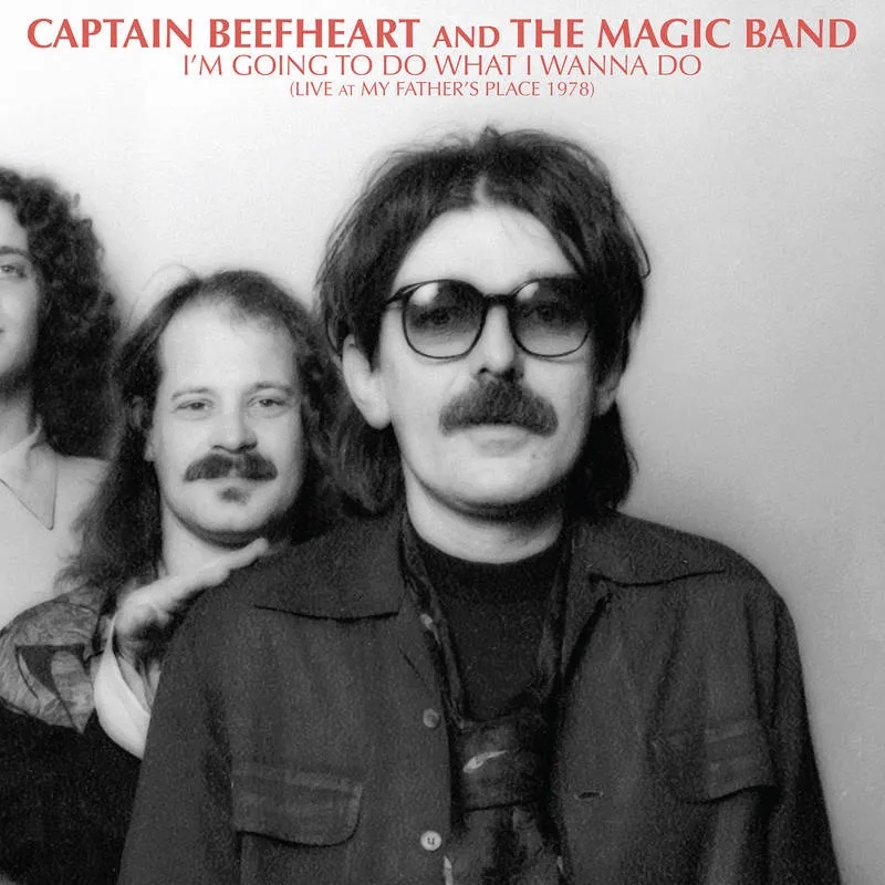 Album artwork for I'm Going To Do What IWanna Do: Live At MyFather's Place 1978EX) by Captain Beefheart
