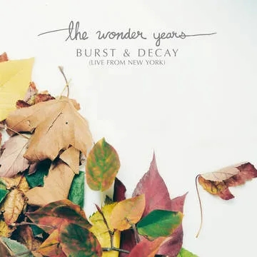 Album artwork for Burst  and  Decay: Live From New York by The Wonder Years