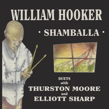 Album artwork for Shamballa by William Hooker, Thurston Moore, Elliott Sharp