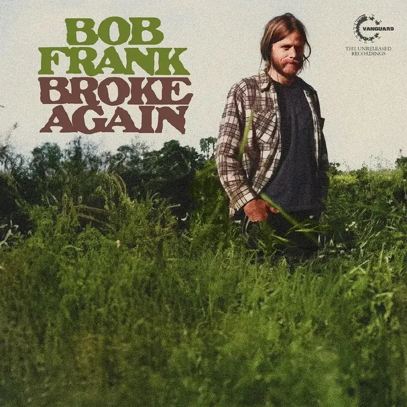 Album artwork for Broke Again--The Unreleased Recordings - RSD 2024 by Bob Frank