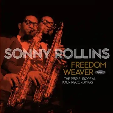 Album artwork for Freedom Weaver: The 1959 European Tour Recordings - RSD 2024 by Sonny Rollins