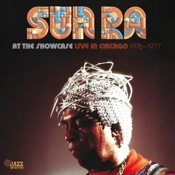 Album artwork for At The Showcase / Live In Chicago 1976-1977 - RSD 2024 by Sun Ra