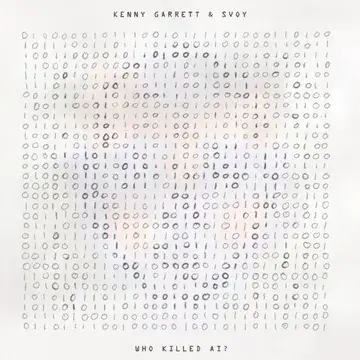Album artwork for Who Killed Ai? - RSD 2024 by Kenny Garrett , Svoy
