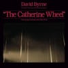 Album artwork for The Complete Score From The Catherine Wheel by David Byrne