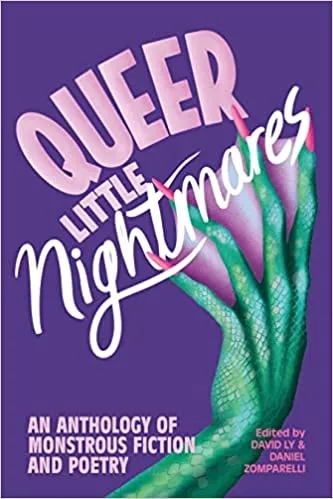 Album artwork for Queer Little Nightmares: An Anthology of Monstrous Fiction and Poetry  by Edited by David Ly & Daniel Zomparelli