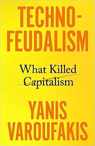 Album artwork for Technofeudalism: What Killed Capitalism by Yanis Varoufakis
