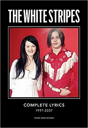 Album artwork for The White Stripes Complete Lyrics by Jack White, Hanif Abdurraqib, Ben Blackwell, Caroline Randall Williams