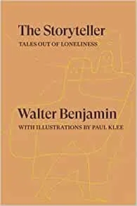 Album artwork for The Storyteller: Tales out of Loneliness by Walter Benjamin