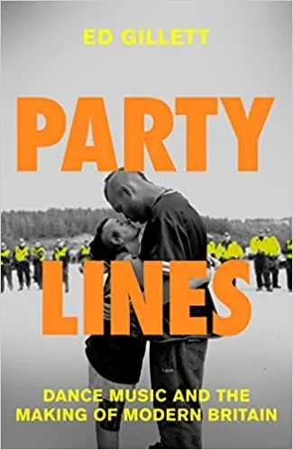 Album artwork for Party Lines: Dance Music and the Making of Modern Britain by Ed Gillett