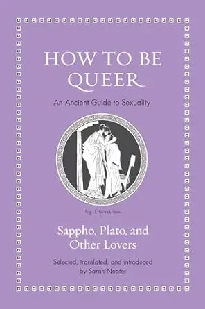 Album artwork for How to Be Queer: An Ancient Guide to Sexuality by Sarah Snooter