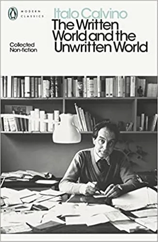 Album artwork for The Written World and the Unwritten World: Collected Non-Fiction by Italo Calvino