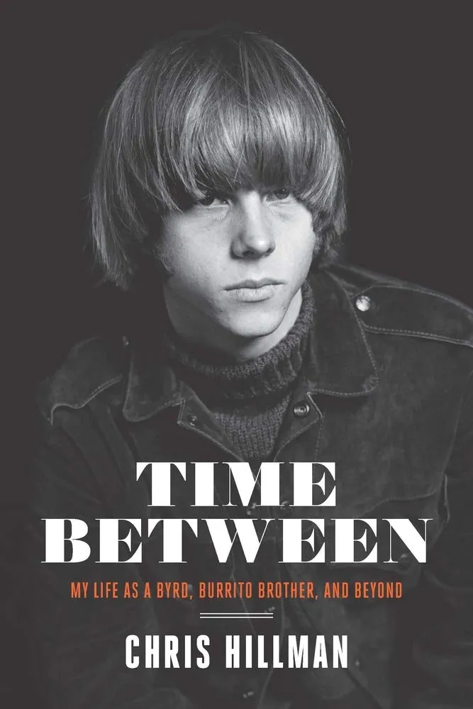 Album artwork for Time Between: My Life as a Byrd, Burrito Brother, and Beyond by Chris Hillman