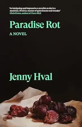 Album artwork for Paradise Rot: A Novel by Jenny Hval