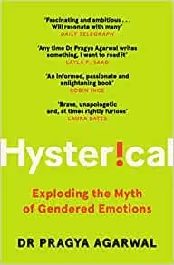 Album artwork for Hysterical: Exploding the Myth of Gendered Emotions by Dr Pragya Agarwal