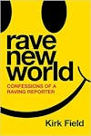 Album artwork for Rave New World: Confessions of a Raving Reporter by Kirk Field