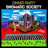 Album artwork for Dinner Party: Enigmatic Society by Terrace Martin, Robert Glasper, 9th Wonder, Kamasi Washington