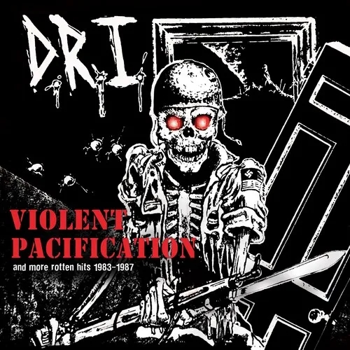 Album artwork for Violent Pacification and More Rotten Hits 1983-1987 by D.R.I.