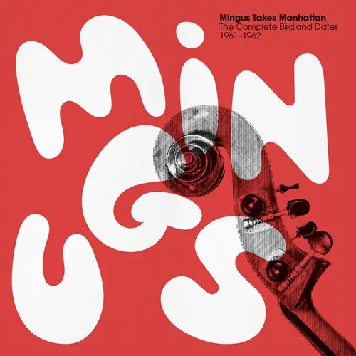 Album artwork for Mingus Takes Manhattan - Complete Birdland Dates by Charles Mingus