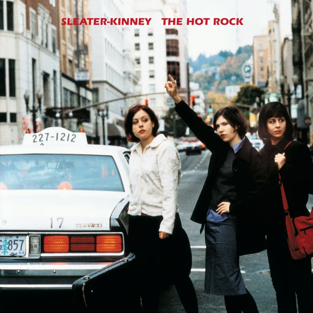 Album artwork for Album artwork for The Hot Rock by Sleater Kinney by The Hot Rock - Sleater Kinney