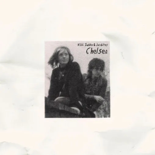 Album artwork for Chelsea by Nikki Sudden and his Jacobites
