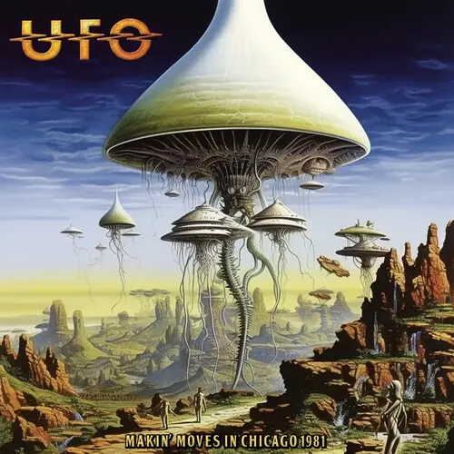 Album artwork for Makin' Moves In Chicago 1981 by Ufo