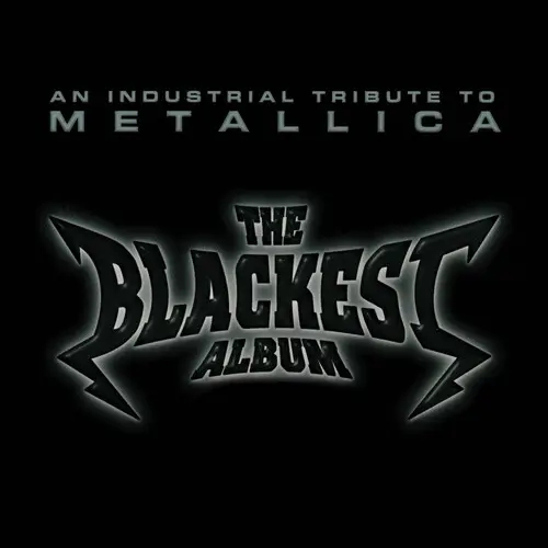 Album artwork for The Blackest Album - Industrial Tribute To Metallica by Various Artists