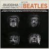 Album artwork for A Buddha Lounge Tribute To The Beatles  by Various Artists
