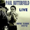 Album artwork for Paul Butterfield Live New York City 1970 by Paul Butterfield