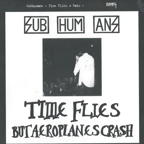 Album artwork for Time Flies / Rats by Subhumans