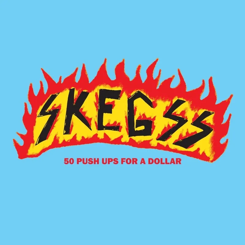 Album artwork for 50 Push Ups For A Dollar by Skegss