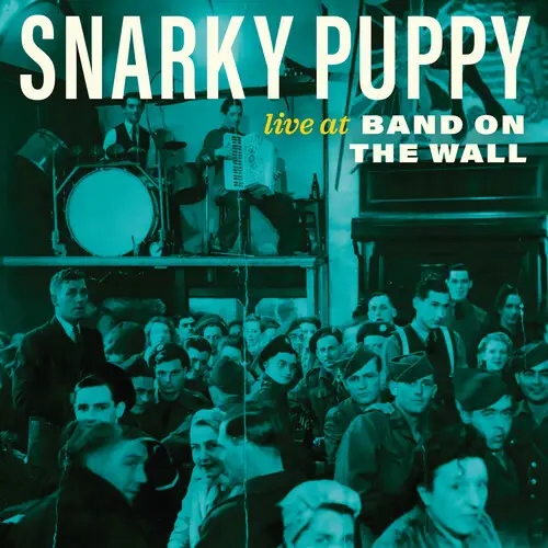Album artwork for Live At Band On The Wall - RSD 2024 by Snarky Puppy