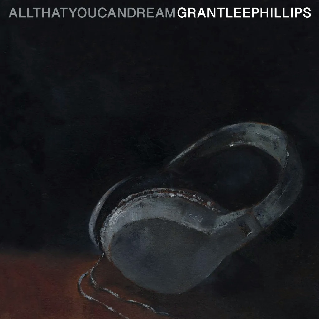 Album artwork for All That You Can Dream by Grant Lee Phillips