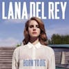 Album artwork for Born To Die by Lana Del Rey