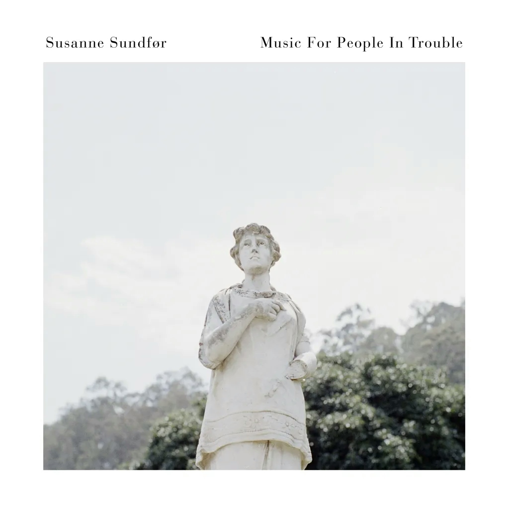 Album artwork for Music For People In Trouble by Susanne Sundfor