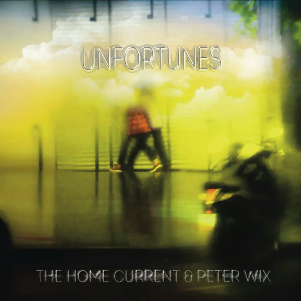 Album artwork for Unfortunes by The Home Current and Peter Wix