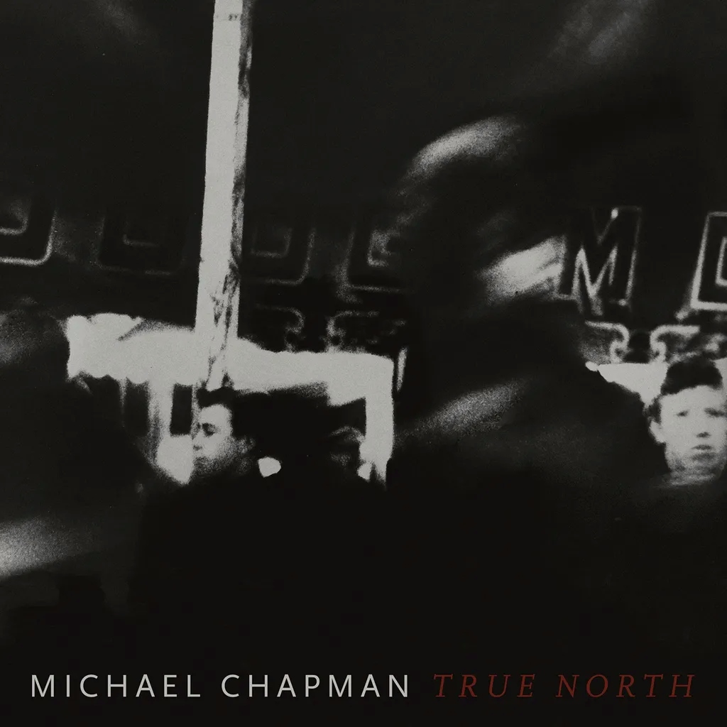 Album artwork for True North by Michael Chapman