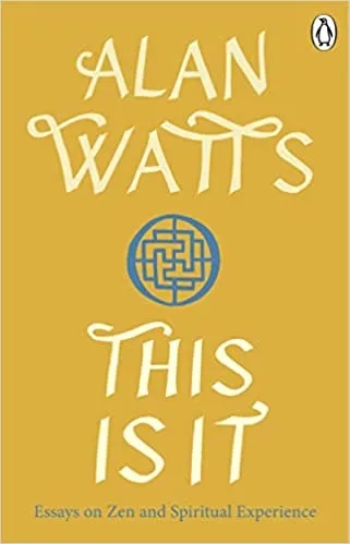 Album artwork for This is It: Essays on Zen and Spiritual Experience by Alan Watts