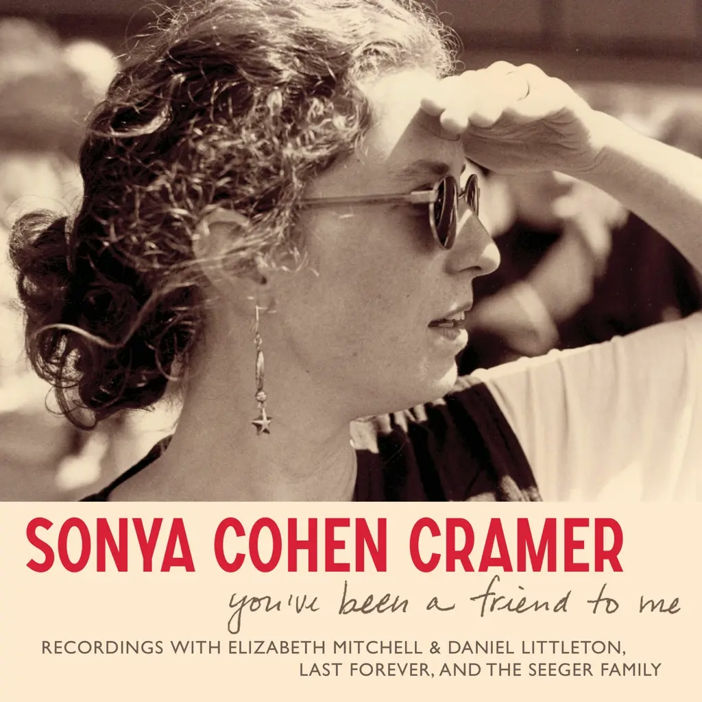 Album artwork for You've Been A Friend To Me by Sonya Cohen Cramer