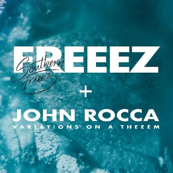 Album artwork for Southern Freeez / Variations on a Theme by Freeez and John Rocca 