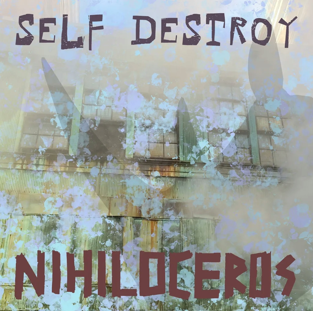 Album artwork for Self Destroy by Nihiloceros