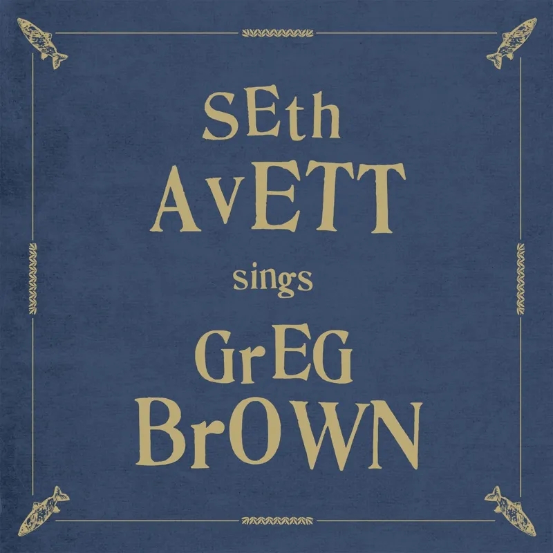 Album artwork for Seth Avett Sings Greg Brown by Seth Avett