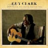 Album artwork for Somedays The Song Writes You by Guy Clark